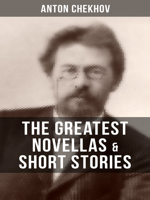Title details for The Greatest Novellas & Short Stories of Anton Chekhov by Anton Chekhov - Available